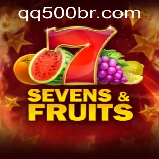 Explore the Excitement of SevensFruits with QQ500.COM